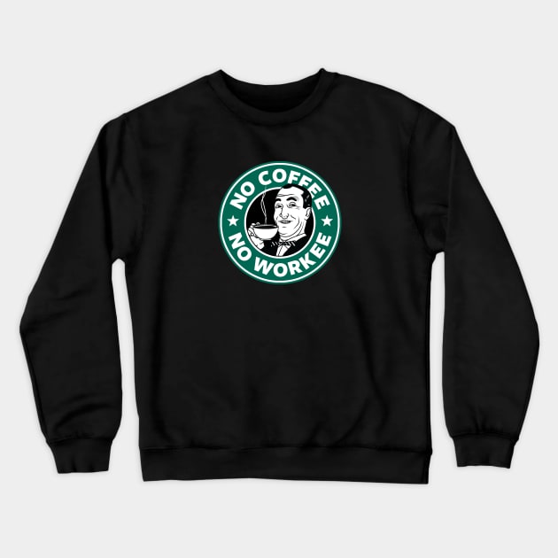 No coffee No workee Crewneck Sweatshirt by Bomdesignz